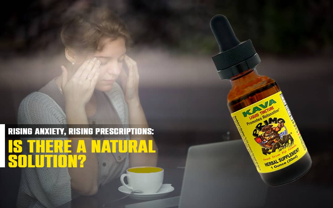 Rising Anxiety, Rising Prescriptions Rising Anxiety, Rising Prescriptions
